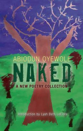 NAKED by Abiodun Oyewole & Lyah Beth Leflore