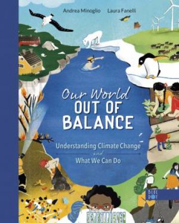 Our World Out Of Balance by Andrea Minoglio & Laura Fanelli