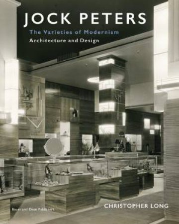 Jock Peters, Architecture And Design: The Varieties Of Modernism by Christopher Long
