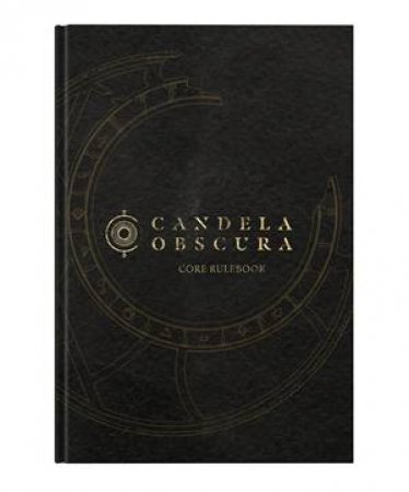 Candela Obscura Core Rulebook by Rowan Hall & Spenser Starke