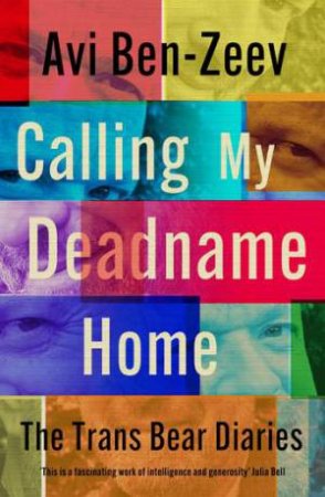 Calling My Deadname Home by Avi Ben-Zeev
