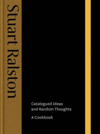 Catalogued Ideas and Random Thoughts by Stuart Ralston