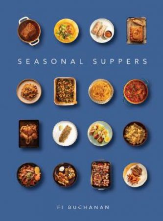 Seasonal Suppers by Fi Buchanan
