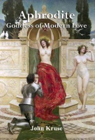 Aphrodite Goddess Of Modern Love by John Kruse