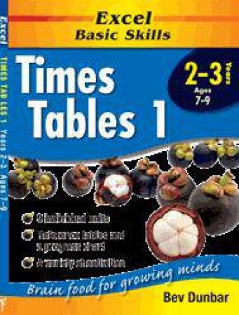 Excel Basic Skills: Times Tables 1 - Years 2 - 3 by Bev Dunbar