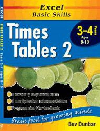 Excel Basic Skills: Times Tables 2 - Years 3 - 4 by Bev Dunbar