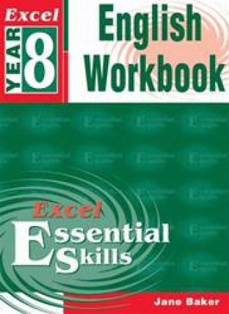 Excel Essential Skills: English Workbook - Year 8