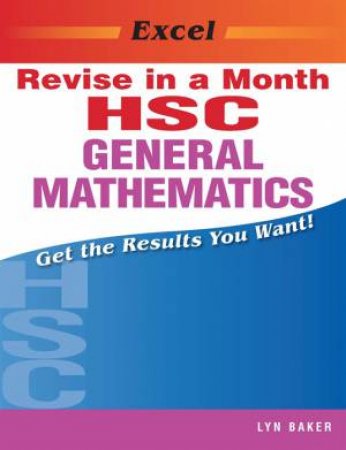 Excel HSC Revise In A Month: HSC General Maths by Lyn Baker