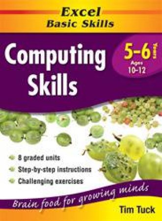 Excel Basic Skills: Computing Skills - Years 5 - 6 by Tim Tuck