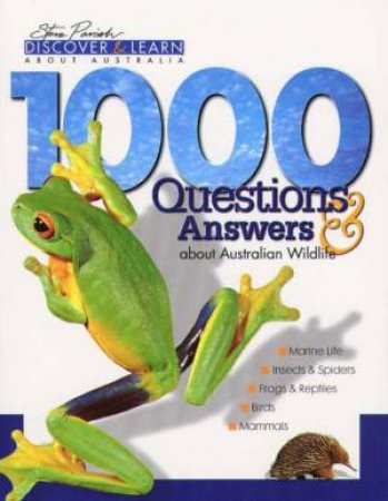 Discover & Learn: 1000 Questions & Answers: Australian Wildlife by Steve Parish