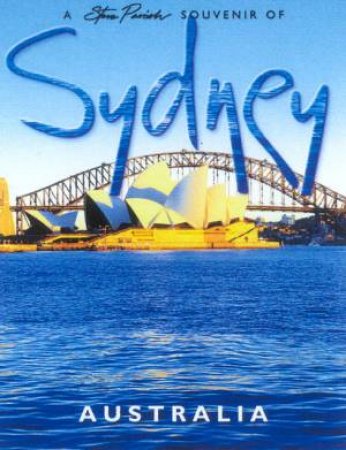 A Souvenir Of Sydney, Australia by Steve Parish