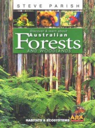 Discover & Learn: Australian Forests And Woodlands by Steve Parish