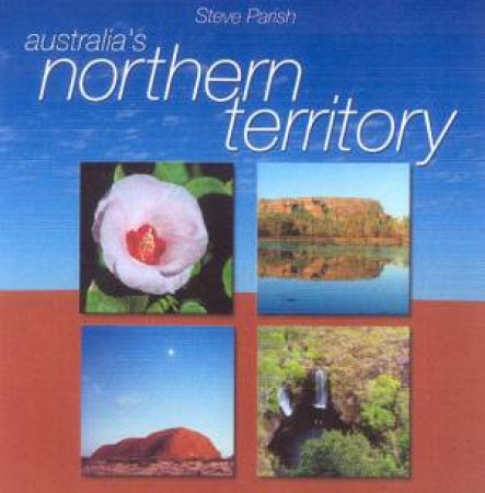 Australia's Northern Territory by Steve Parish