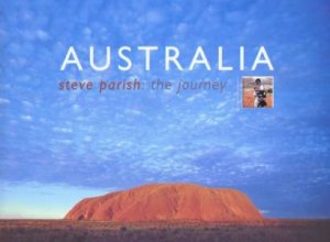 Australia: The Journey by Steve Parish