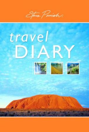Steve Parish Travel Diary by Steve Parish