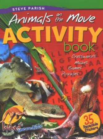 WOW! That's Incredible: Animals On The Move: Activity Book by Steve Parish