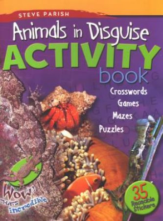 WOW! That's Incredible: Animals In Disguise: Activity Book by Steve Parish