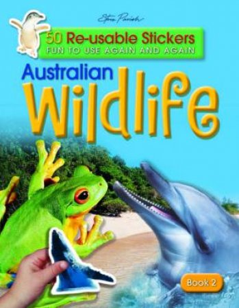 Australian Wildlife Sticker Book 2 by Steve Parish