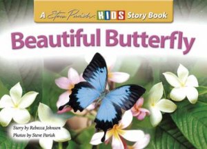 Steve Parish Story Book: Beautiful Butterfly by Rebecca Johnson