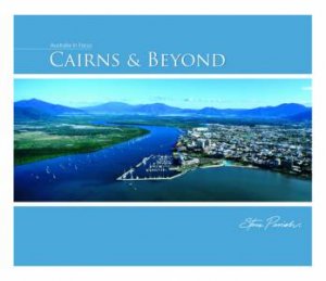 Australia In Focus: Cairns & Beyond by Steve Parish