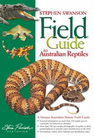 Field Guide to Australian Reptiles by Stephen Swanson