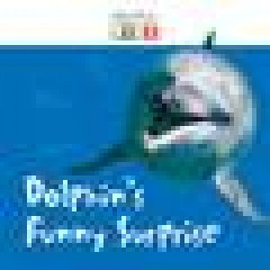 Steve Parish Early Reader: Dolphin's Funny Surprise by Steve Parish