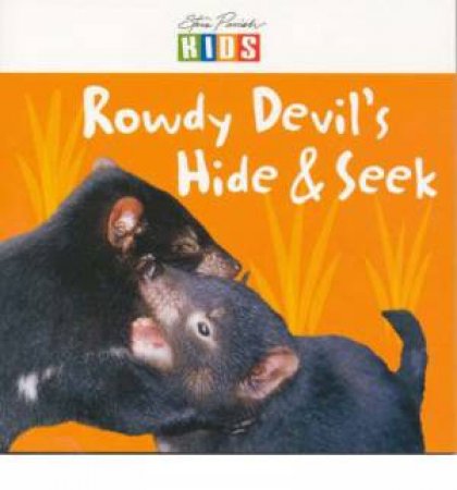 Steve Parish Early Reader: Rowdy Devil's Hide & Seek by Steve Parish