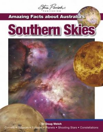 Amazing Facts About Australia's Southern Skies by Steve Parish