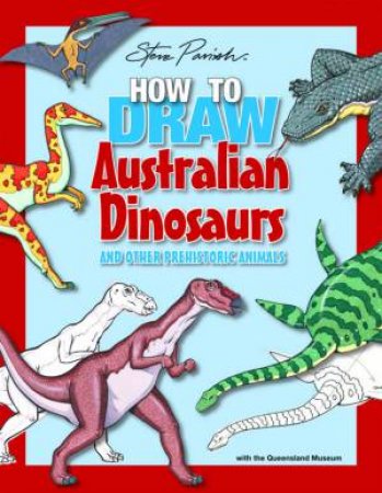 How To Draw Dinosaurs by Steve Parish