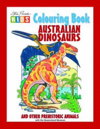 Australian Dinosaur Colouring Book by Steve Parish