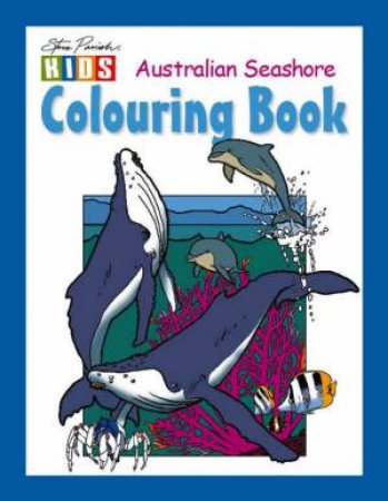 Steve Parish Kids: Seashore Colouring Book by Steve Parish