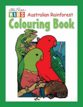 Steve Parish Kids: Rainforest Colouring Book by Steve Parish