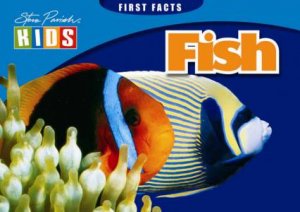 Steve Parish First Facts: Fish by Steve Parish