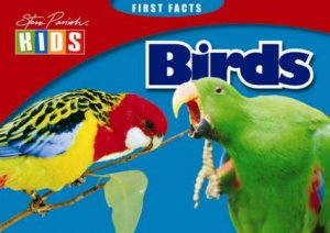 Steve Parish First Facts: Birds by Steve Parish