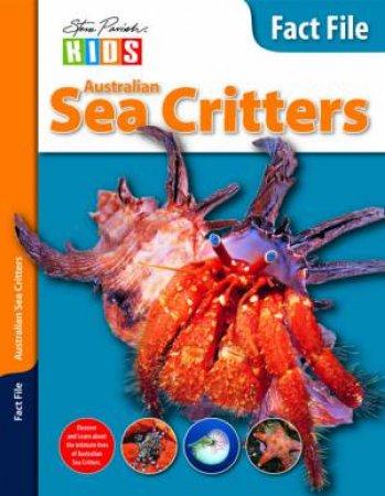 Steve Parish Kids: Fact File Australian Sea Critters by Steve Parish