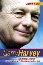 Gerry Harvey Business Secrets Of Harvey Normans Retailing Mastermind