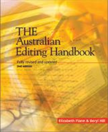 The Australian Editing Handbook - 2 Ed by Elizabeth Flann & Beryl Hill