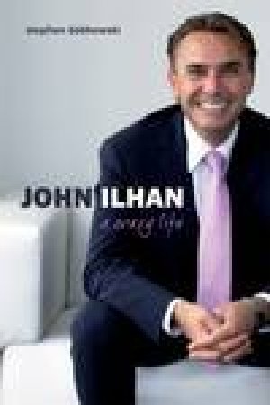 John Ilhan: A Crazy Life by Stephen Dabkowski
