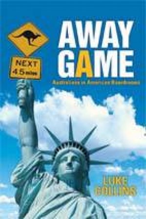 Away Game: Australians In American Boardrooms by Luke Collins