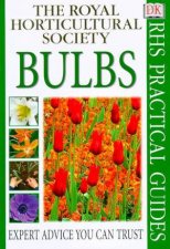 The Royal Horticultural Society Practical Guides Bulbs