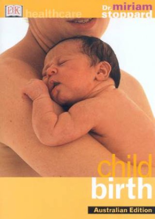 DK Healthcare: Childbirth by Dr Miriam Stoppard