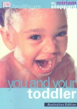 DK Healthcare: You And Your Toddler by Dr Miriam Stoppard