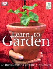 Learn To Garden An Introduction To Gardening In Australia