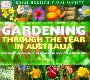 Gardening Through The Year In Australia by Ian Spence