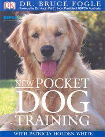 New Pocket Dog Training by Bruce Fogle & Patricia Holden White