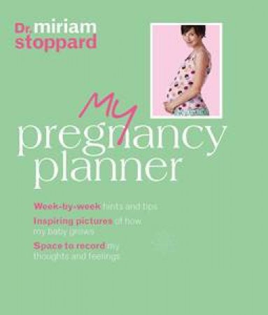 My Pregnancy Planner by Miriam Stoppard