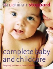 Complete Baby And Childcare Everything You Need To Know For The First Five Years