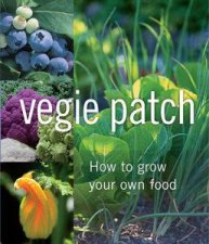 Vegie Patch How to Grow Your Own Food