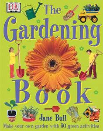 The Gardening Book by Jane Bull