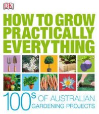 How To Grow Practically Everything